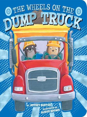 cover image of The Wheels on the Dump Truck